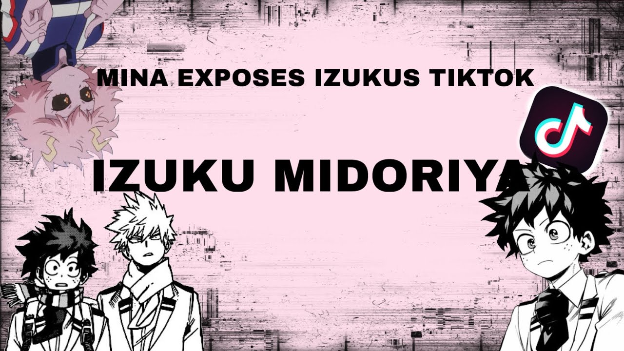 MINA EXPOSES IZUKUS TIKTOK PART 2||bakudeku||MHA texting story||