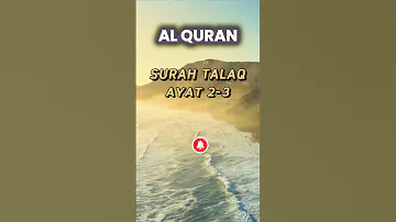 AL QURAN SURAH TALAQ AYAT 2-3