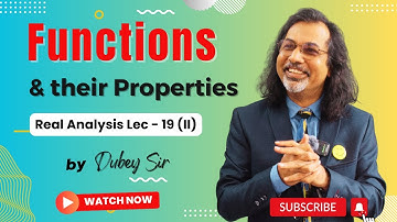 Functions and their Properties | Real Analysis Lecture 19 (2) by Dubey Sir | CSIR NET | IIT JAM
