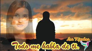 Video thumbnail of "TODO ME HABLA DE TI LOS KJARKAS HD 2DA EDICIÓN"