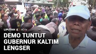 Kebijakan Tuai Kontroversi, Massa Demo Gubernur Kaltim Rudy Mas'ud | Liputan 6
