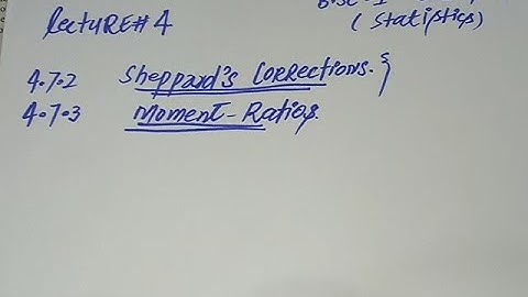 Sheppard Correction and Moment Ratios | Ch # 4 | B.Sc 3rd Year | Lecture 4