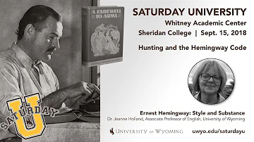 Jeanne Holland at Saturday U- Ernest Hemingway: Style and Substance