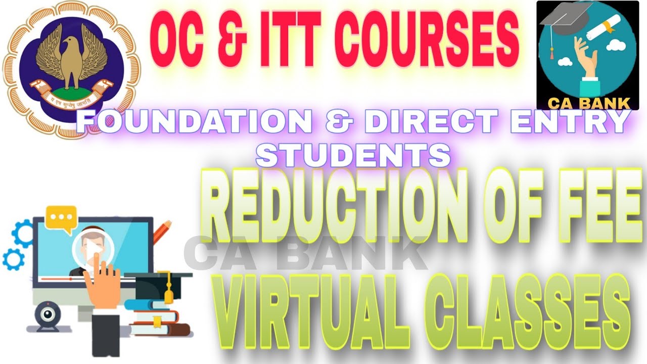 REDUCTION OF FEE OC & ITT COURSE FOR VIRTUAL CLASSES FOR FOUNDATION & DIRECT ENTRY STUDENTS
