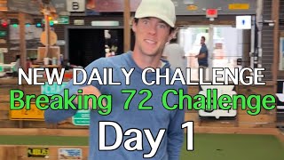 NEW DAILY CHALLENGE | DAY 1: Breaking 72 Challenge (Big Putts)