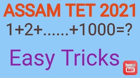 Assam Tet Maths|| Sum of series of natural number || Easy tricks