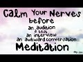 Calm Your Nerves before a Presentation, Audition, Test, an Interview Meditation (Day 237)