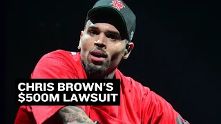Chris Brown $500M lawsuit over documentary