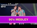 De Toppers - 90's Medley 2013 | Toppers In Concert 2013