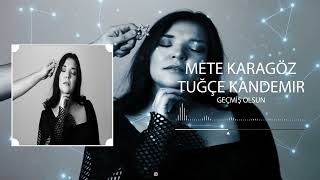 Tuğçe Kandemir - Geçmiş olsun (Mete Karagöz Remix) Resimi