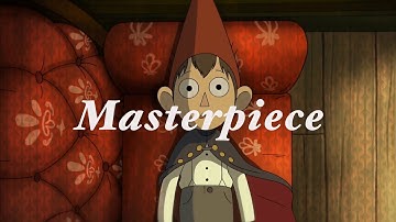 Over The Garden Wall Is A Masterpiece