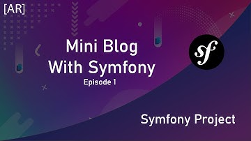 Symfony Project : Create Mini Blog [EP1]