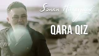 Senan Huseynov - Qara Qiz