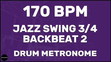 Jazz Swing 3/4 Backbeat 2 | Drum Metronome Loop | 170 BPM