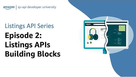 Listings API Series Episode 2: Listings APIs Building Blocks