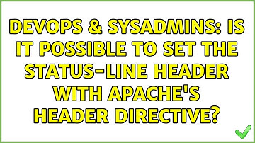 DevOps & SysAdmins: Is it possible to set the Status-Line header with Apache