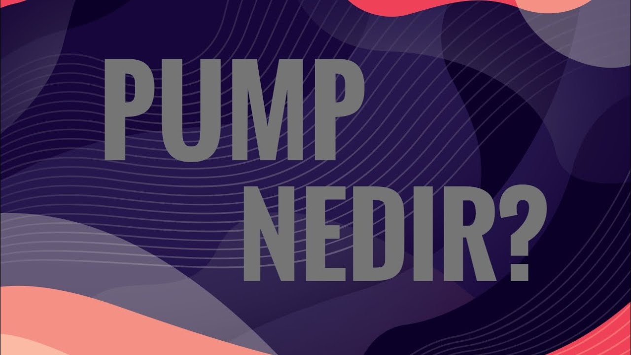 Pump nedir?
