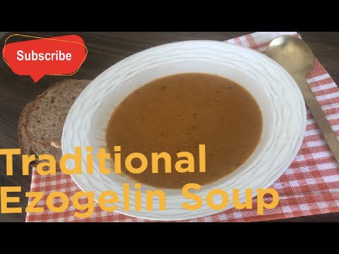 Traditional Ezogelin Soup Ezogelin Çorbası Turkish Recipes Çorba Tarifleri