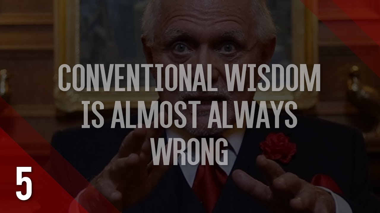 5 Conventional Wisdom Is Almost Always Wrong 10 Things Successful 5-conventional-wisdom-is-almost-always-wrong-10-things-successful