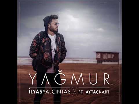 İlyas Yalçıntaş - Yağmur ft Aytaç Kart