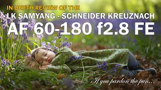 In depth review of the Samyang 60-180 f2.8 for Sony FE