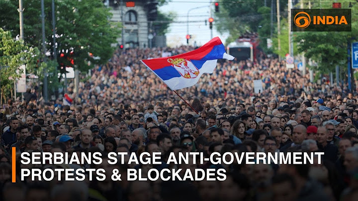 Serbians stage anti-government protests & blockades against populist president
