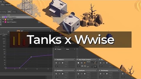 Tanks x Wwise breakdown