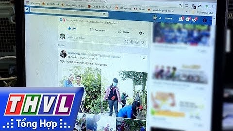 THVL | Chuyên đề Xây dựng Đảng: Cán bộ công chức với mạng xã hội