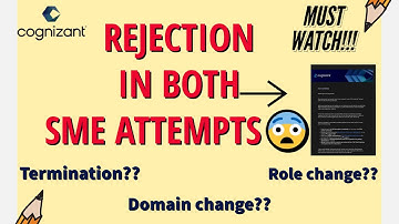 Cognizant SME Rejection | Rejection in Both Attempts in SME | What happens after Rejection in SME