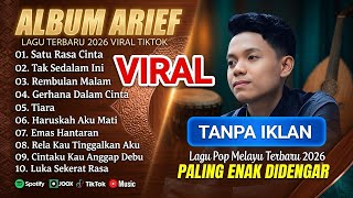 ARIEF PUTRA FULL ALBUM TERBAIK 2026 | SATU RASA CINTA - TAK SEDALAM INI | LAGU MELAYU TERPOPULER 