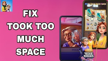 How To Fix And Solve Took Too Much Space On Merge Mansion App | Final Solution
