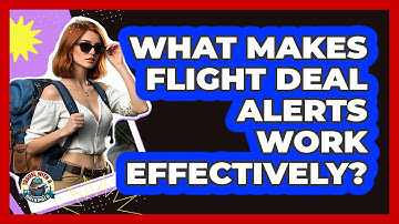 What Makes Flight Deal Alerts Work Effectively?
