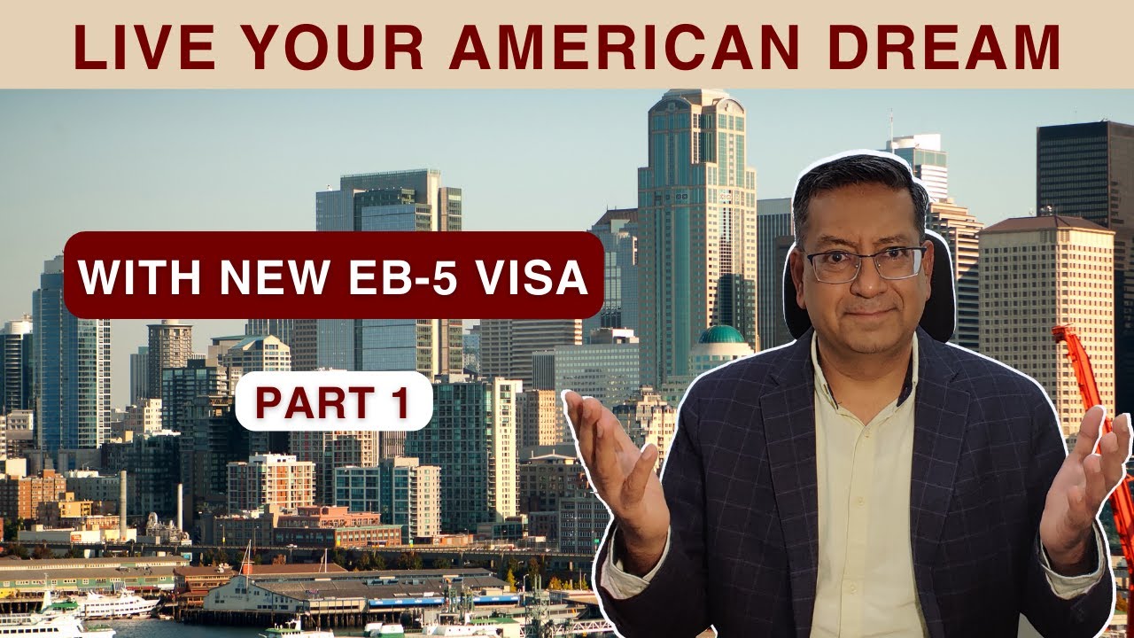 What is EB 5 Visa | The new EB 5 Reforms and Integrity Act, 2022|  Acquest Advisors | Paresh Karia