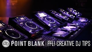 FFL! Creative DJ Techniques with Ben Bristow