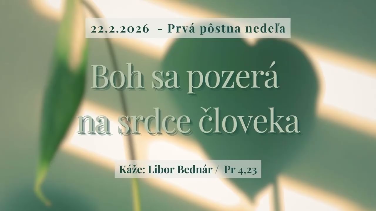 22. 2.2026 - Kázeň / 1.pôstna nedeľa / Boh sa pozerá na srdce človeka