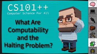 CS101++ - What Are Computability and the Halting Problem?
