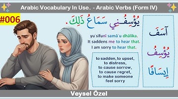 Arabic Verbs (Form IV) 006: مُؤْسِف | Describing Regrettable Decisions and Incidents (Unfortunate)