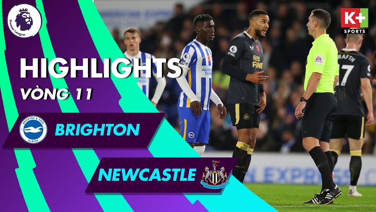 BRIGHTON - NEWCASTLE | TRẬN ĐẤU CĂNG THẲNG VÀ VA CHẠM, VAR VÀO CUỘC | NGOẠI HẠNG ANH 21/22