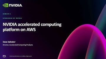 AWS re:Invent 2024 - NVIDIA accelerated computing platform on AWS (AIM110)