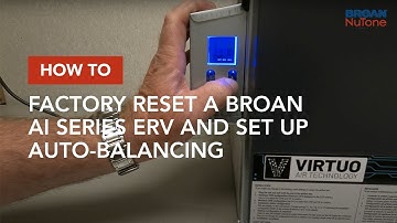 How to Factory Reset a Broan AI Series ERV and Set Up Auto-Balancing