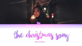 ROSÉ - THE CHRISTMAS SONG color coded lyrics 가사 | ENG