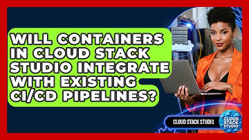 Will Containers in Cloud Stack Studio Integrate With Existing CI/CD Pipelines?