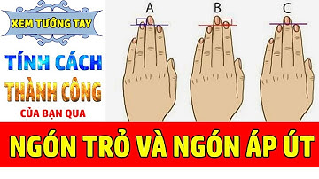 Bật Mí Về Độ Dài Ngắn Của Ngón Tay ÁP ÚT Quyết Định Đến Tính Cách Và Thành Công Của Bạn