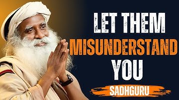 Let Them Misunderstand You