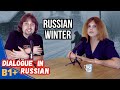 Russian Winter Without Myths What Truly Delights And What Annoys Conversational Russian B2