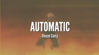 Denzel Curry - AUTOMATIC [LYRICS]