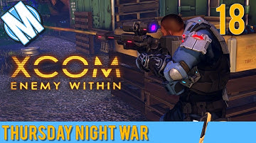 XCOM Enemy Within CTNW Part 18