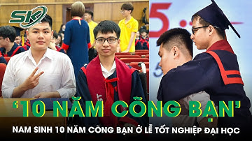 Nam sinh ‘10 năm cõng bạn đến trường’ nay cõng bạn lên nhận bằng Giỏi tại lễ tốt nghiệp | SKĐS