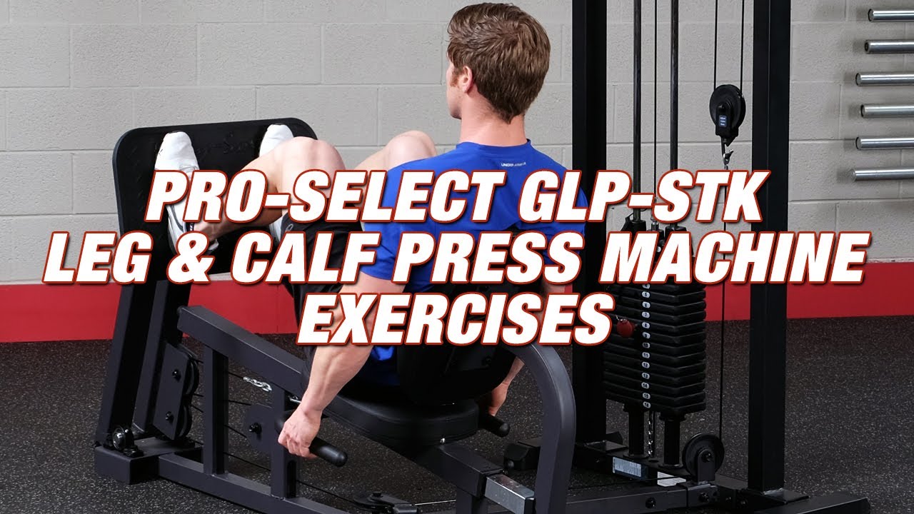Body-Solid PRO-Select GLP-STK Leg & Calf Press Machine Exercises