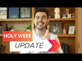 Holy Week Update!